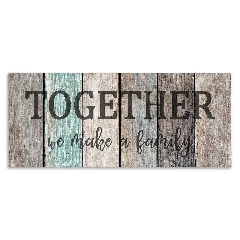Stupell Together We Make a Family Quote Rustic Sign Home Text Canvas Wall Art - 17 x 40