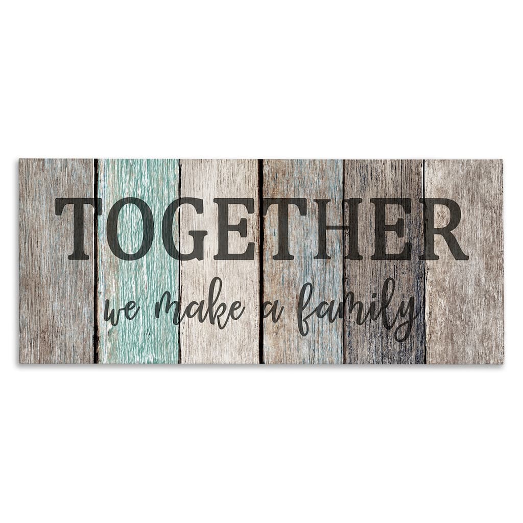 Stupell Together We Make a Family Quote Rustic Sign Home Text Canvas Wall Art