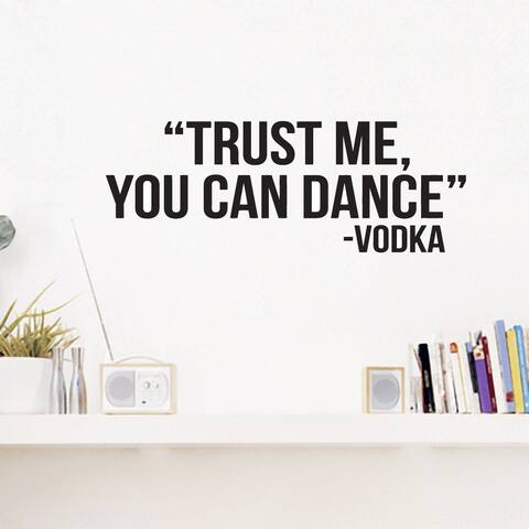 Trust Me You Can Dance Wall Decal 36-inch wide x 15-inch tall