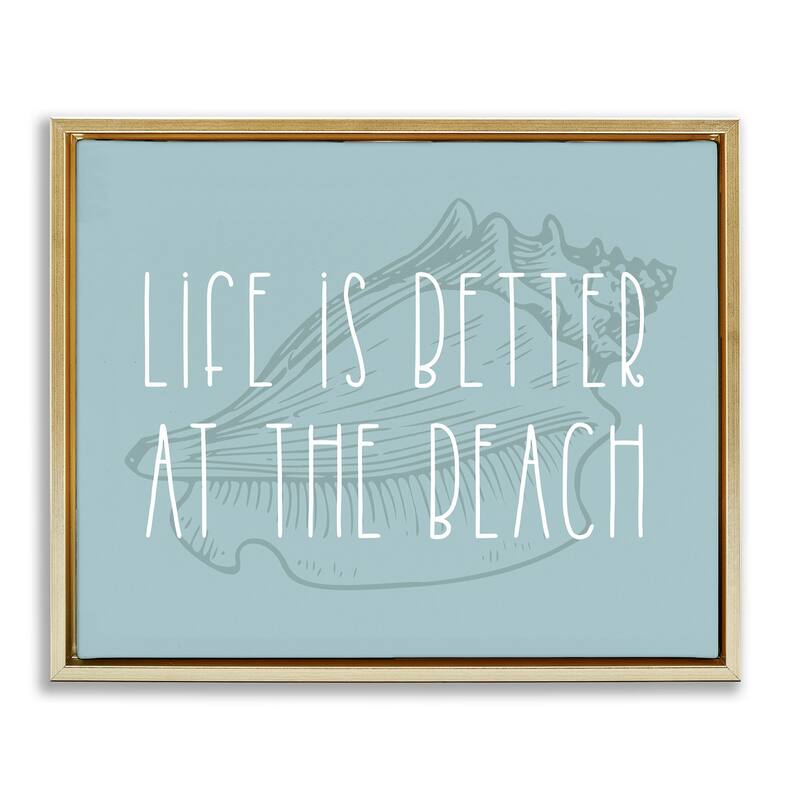 Stupell Better at Beach with Shell Framed Floater Canvas Wall Art Design by Lil' Rue