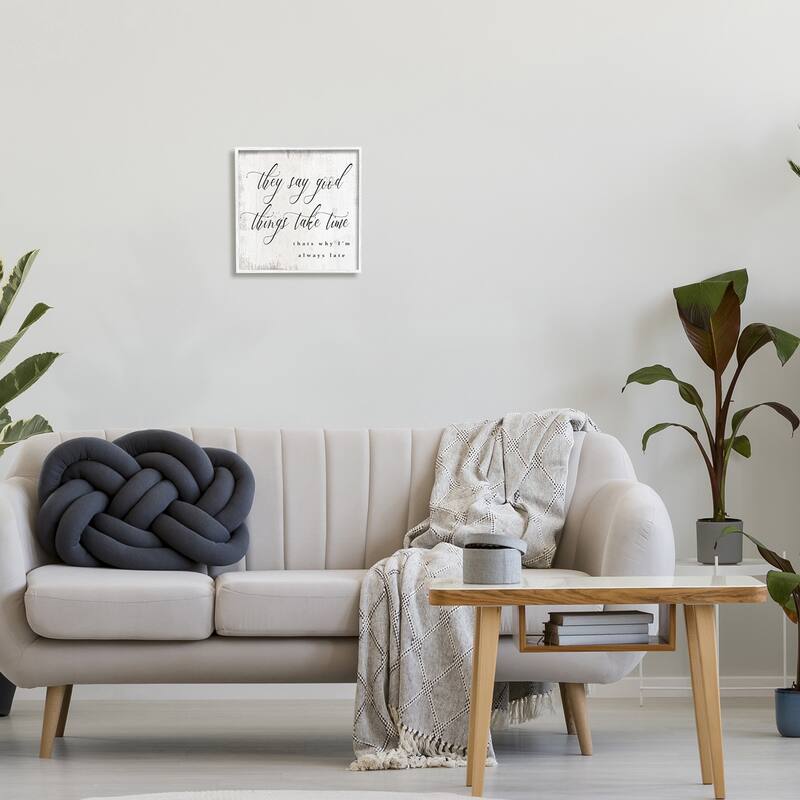 Stupell Good Things Take Time Amusing Lateness Excuse Phrase Framed Wall Art, Design by Daphne Polselli - Black