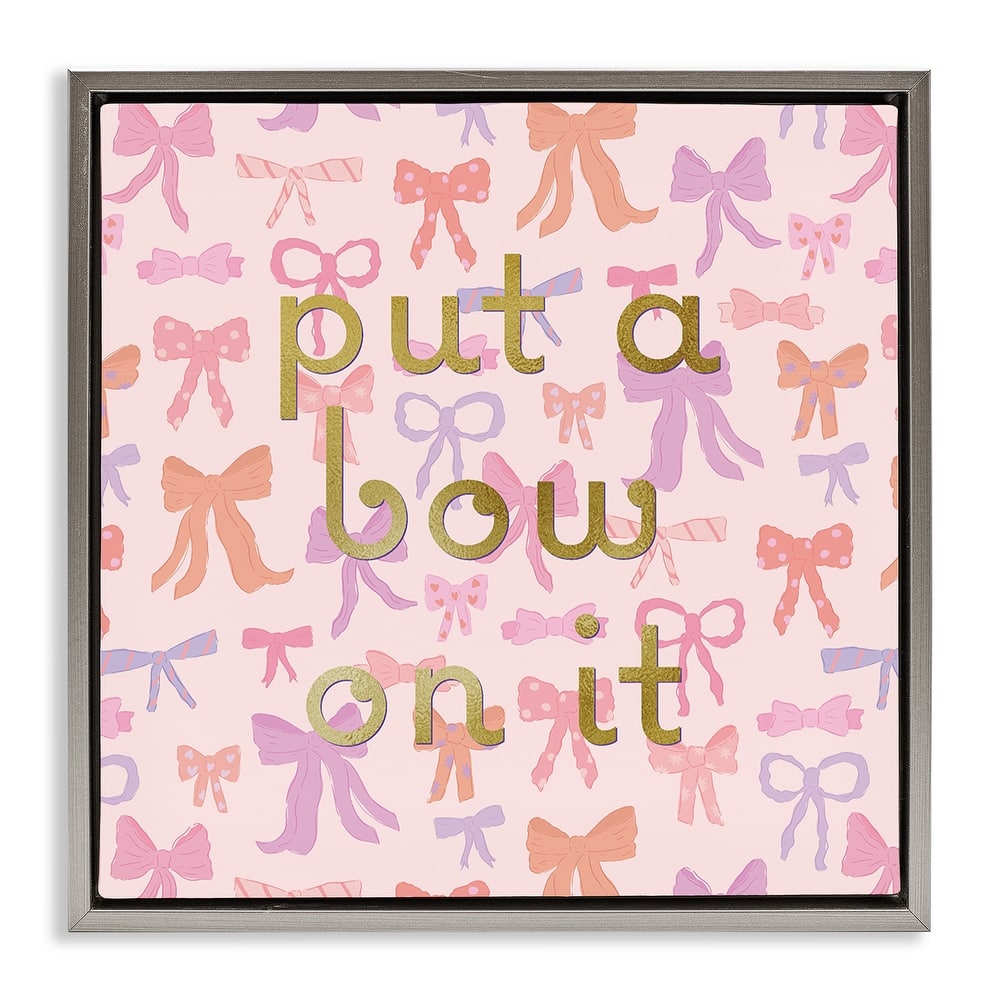 Stupell Trendy Put A Bow On It Framed Floater Canvas Wall Art Design By Sazerelli Designs