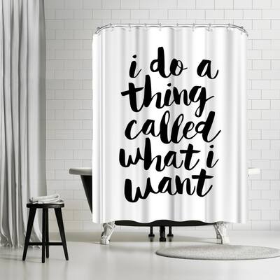 Americanflat 71" x 74" Shower Curtain, I Do A Thing Called What I Want by Motivated Type