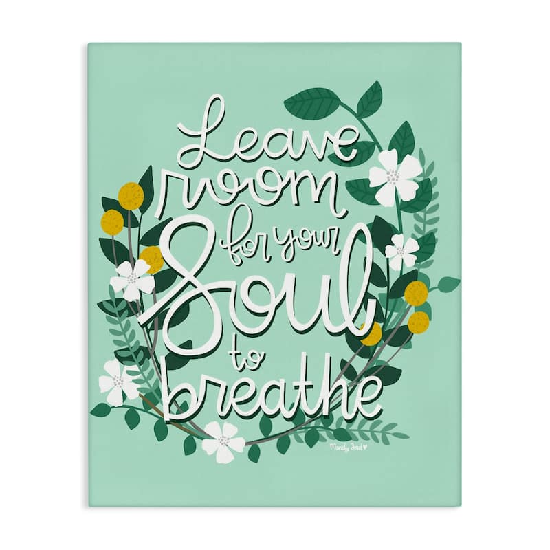 Stupell Room For Soul To Breathe Canvas Wall Art Design By Mandy Ford Art + Illustration - 30 x 40