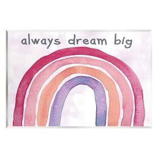 Stupell Always Dream Big Rainbow Wall Plaque Art Design by Kelly ...