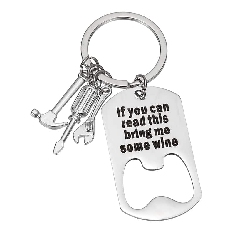 Bottle Opener Keychain Gifts, If You Can Read This Bring Me Some Wine
