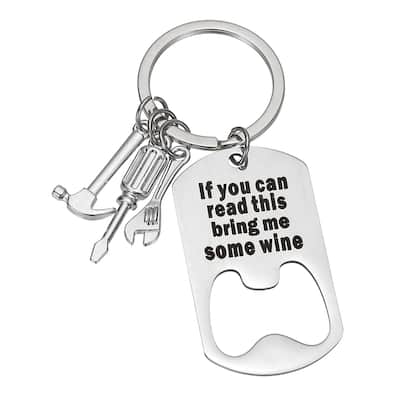 Bottle Opener Keychain Gifts, If You Can Read This Bring Me Some Wine