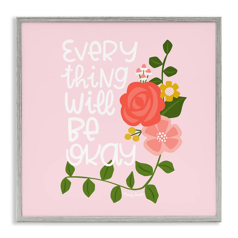 Stupell Everything Will Be Okay Floral Framed Giclee Art Design By Mandy Ford Art + Illustration - 17 x 17 - Grey