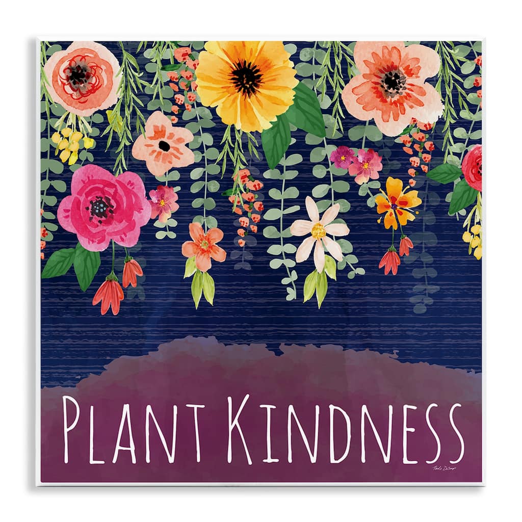 Stupell Plant Kindness with Florals Wall Plaque Art Design By Nicole DeCamp