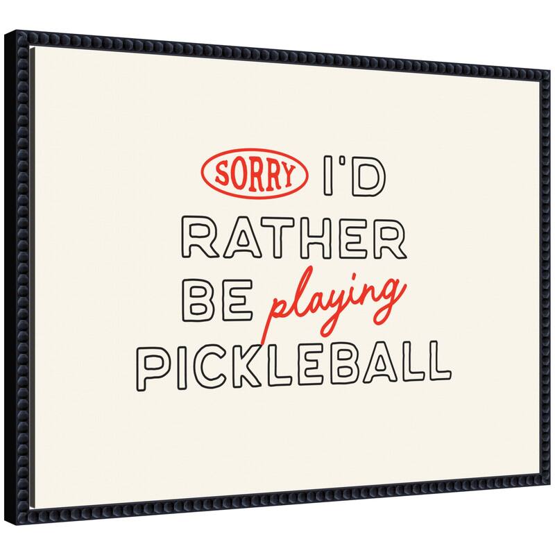 Kate and Laurel Sorry I'd Rather Be Playing Pickleball by Lucky Guava Framed Canvas Wall Art Print - 18x24