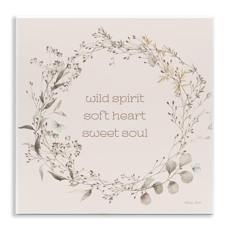Stupell Wild Spirit Soft Heart Sweet Soul Wall Plaque Art Design By Susan Ball - 12 x 12