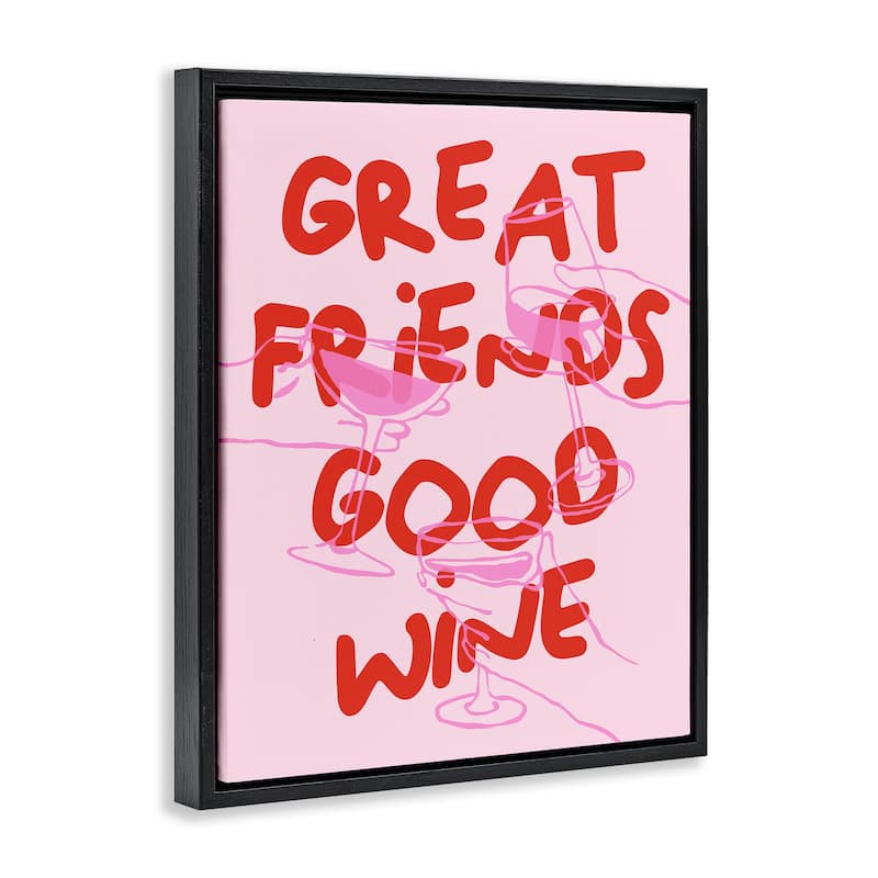 Stupell Great Friends Good Wine Framed Floater Canvas Wall Art Design By House of Lulu