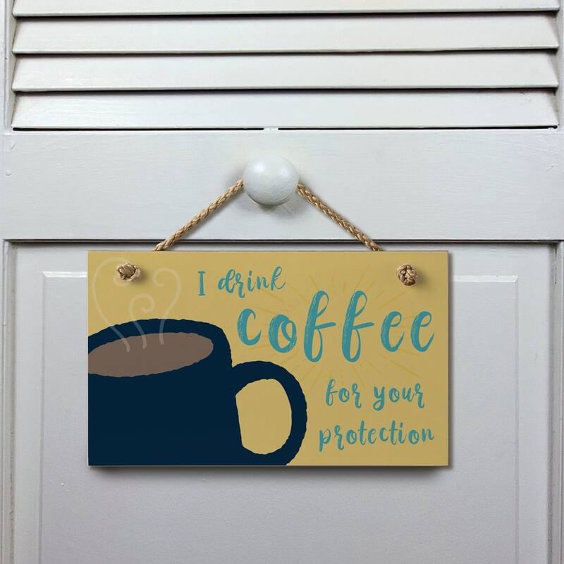 Hanging Wood Sign - Coffee For Your Protection
