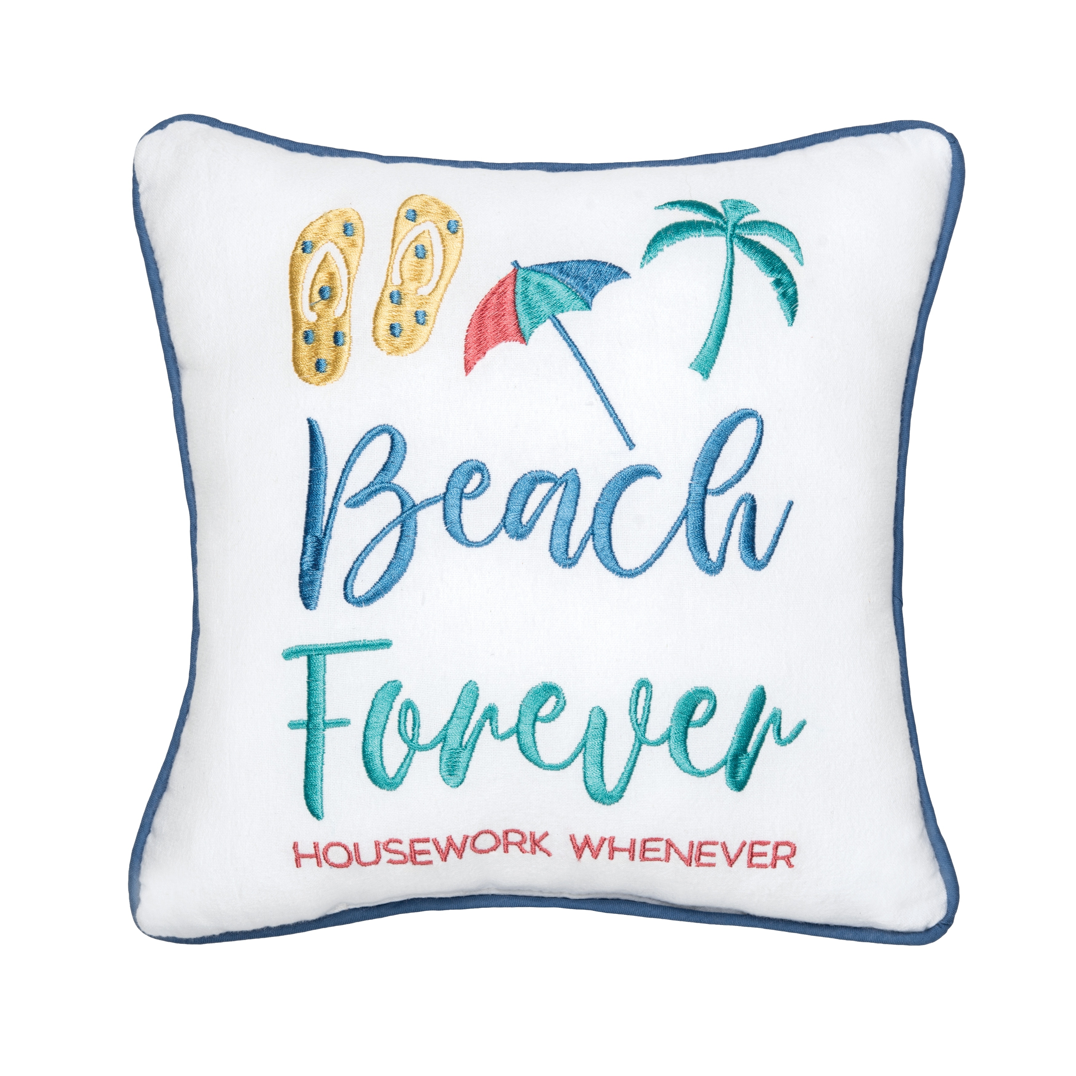 "Beach Forever Housework Whenever" Cotton Blend Mini Accent Pillow 10" x 10"