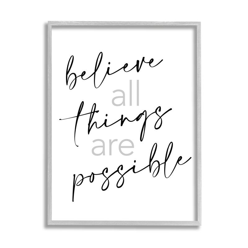 Stupell Believe All Things Possible Inspirational Quote Elegant Typography Framed Wall Art - Black - 11 x 14 - Grey