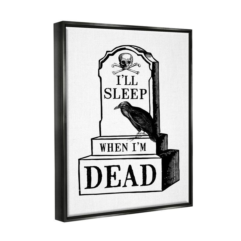 Stupell Sleep When Dead Phrase Framed Floater Canvas Wall Art Design by Two If By Sea
