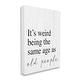 Stupell Same Age as Old People Wisdom Seniority Sign Canvas Wall Art ...
