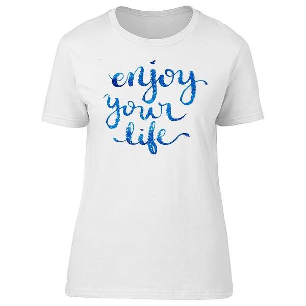 Shop Enjoy Your Life Blue Letters Tee Women S Image By