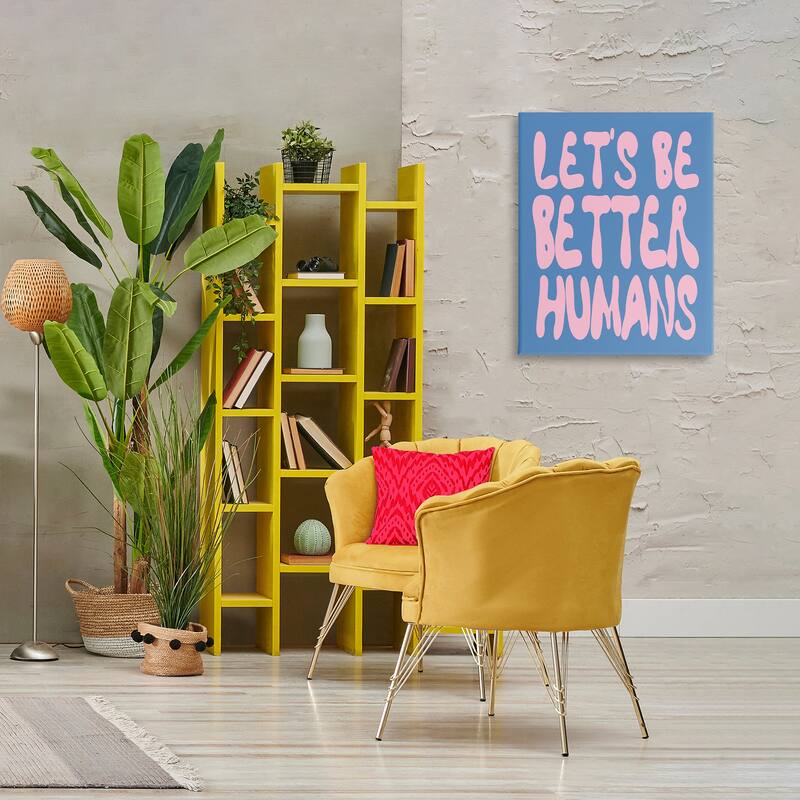 Stupell Let's Be Better Humans Canvas Wall Art Design By House of Lulu