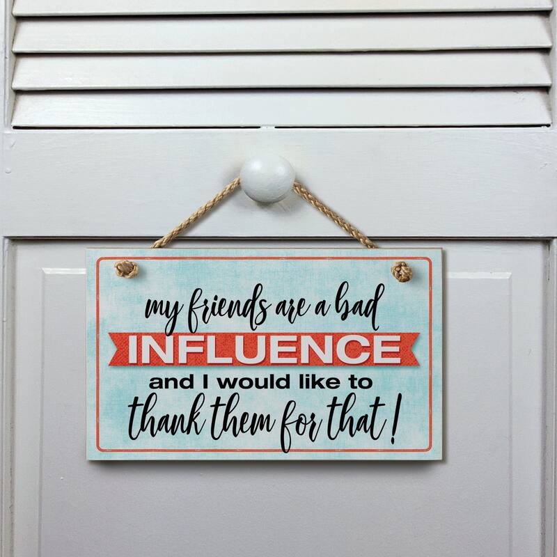 Hanging Wood Sign - Bad Influence