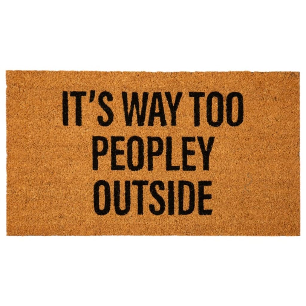 28" x 16" Natural Coir Door Mat, It's Way Too People-y Outside - 28" x 16"