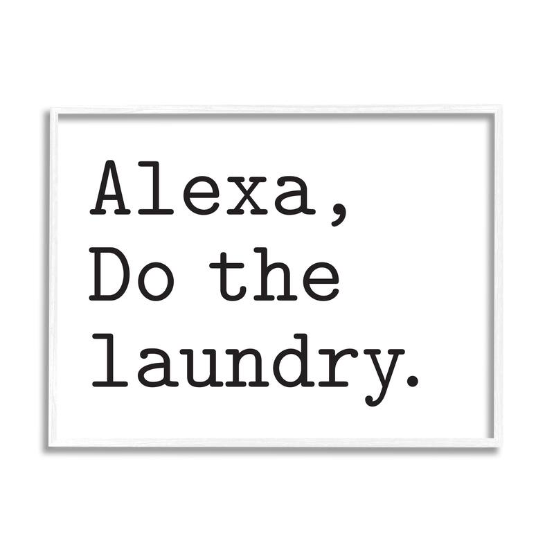 Stupell Alexa Do the Laundry Typewriter Typography Minimal Text Framed Wall Art - 11 x 14 - White