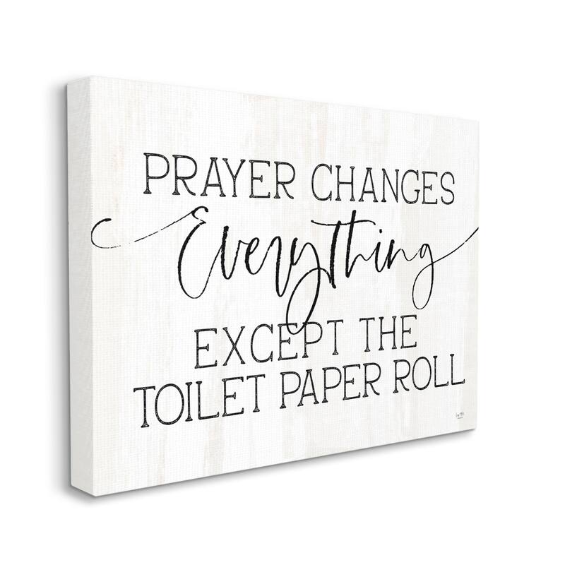Stupell Prayer Changes Everything Funny Religious Bathroom Quote Canvas Wall Art - White