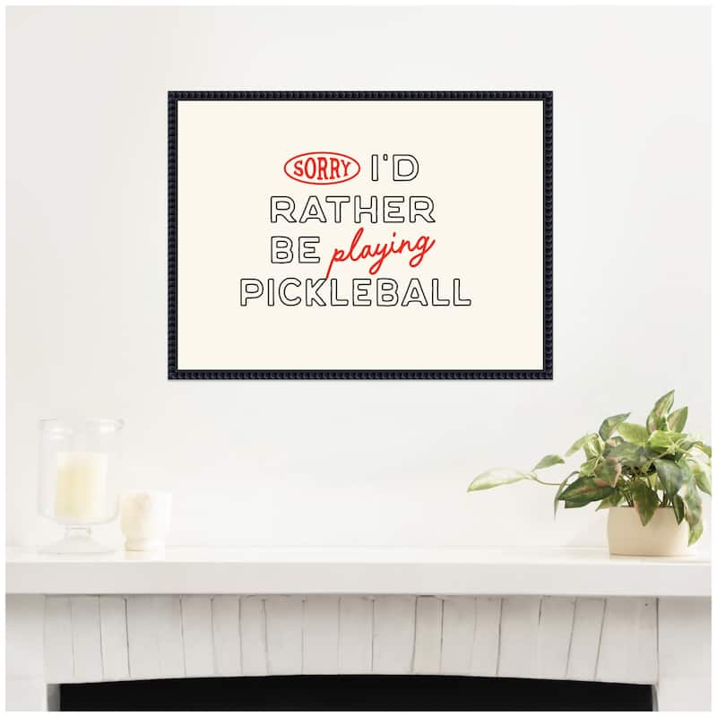 Kate and Laurel Sorry I'd Rather Be Playing Pickleball by Lucky Guava Framed Canvas Wall Art Print