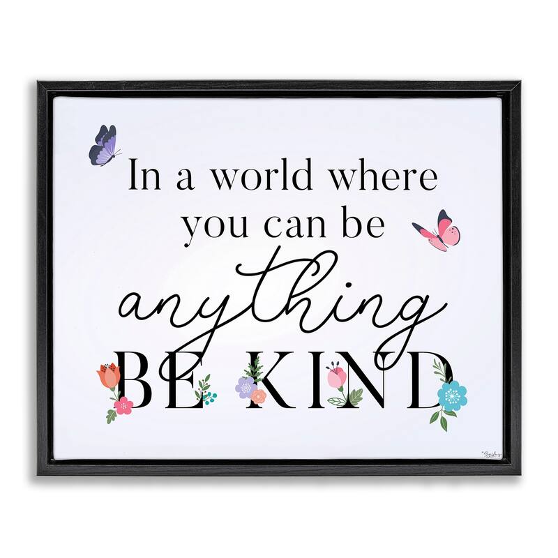 Stupell Floral & Butterflies Be Kind Framed Floater Canvas Wall Art Design By Gigi Louise - 21 x 17 - Black