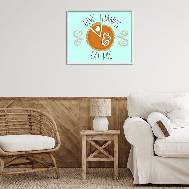 Stupell Give Thanks Eat Pie Framed Giclee Art Design By Mandy Ford Art + Illustration