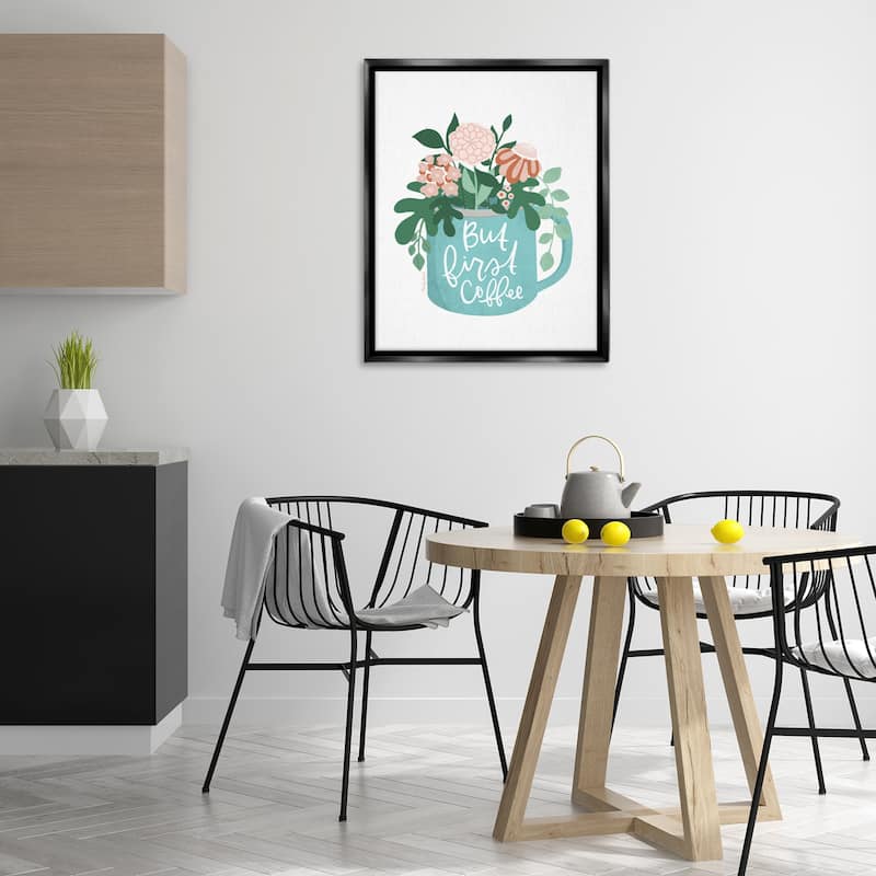 Stupell Floral But First Coffee Framed Floater Canvas Wall Art Design By Mandy Ford Art + Illustration