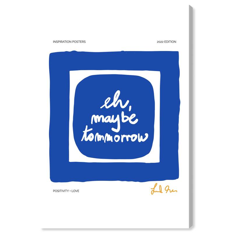 Wynwood Studio Canvas Typography and Quotes Tomorrow Maybe Blue and Modern & Contemporary Wall Art Canvas Print