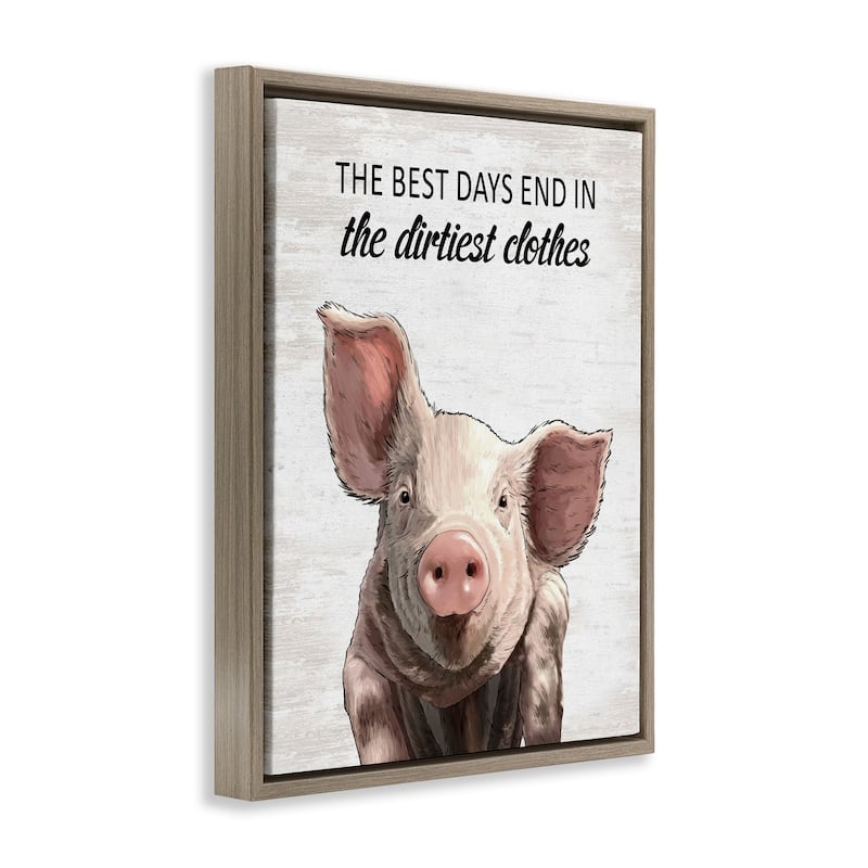 Stupell Best Days & Dirtiest Clothes Pig Framed Floater Canvas Wall Art Design By Lettered and Lined