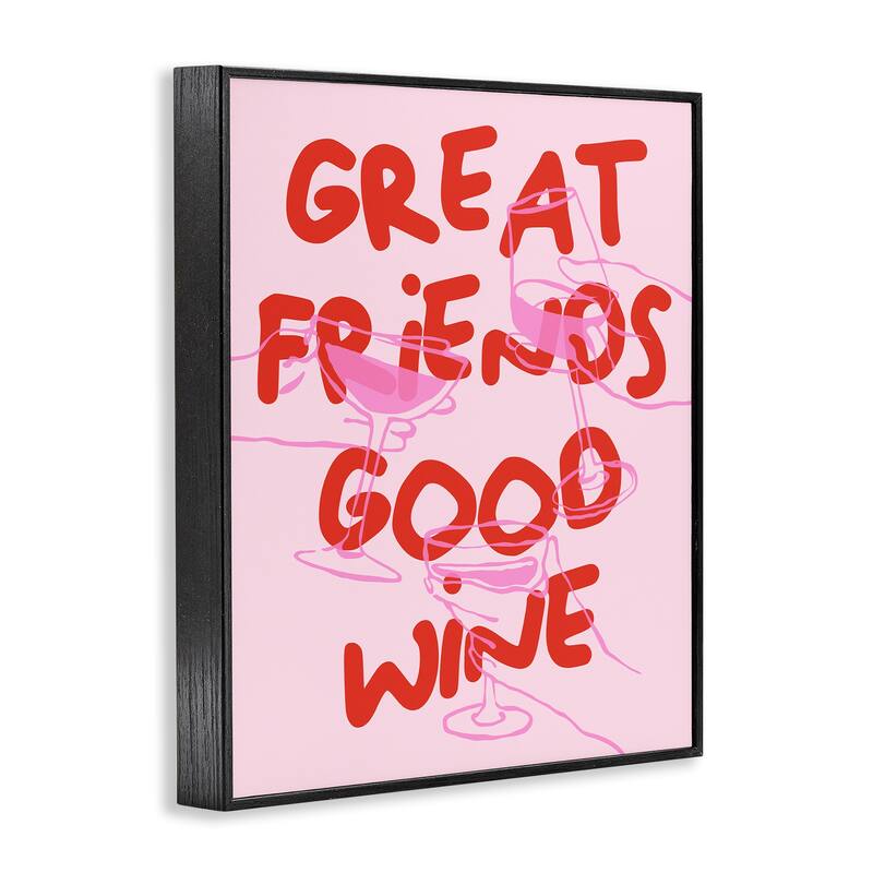 Stupell Great Friends Good Wine Framed Giclee Art Design By House of Lulu