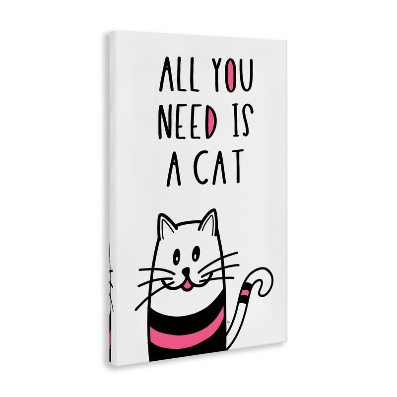 Stupell All You Need Is Cat Canvas Wall Art Design By Martina Pavlova