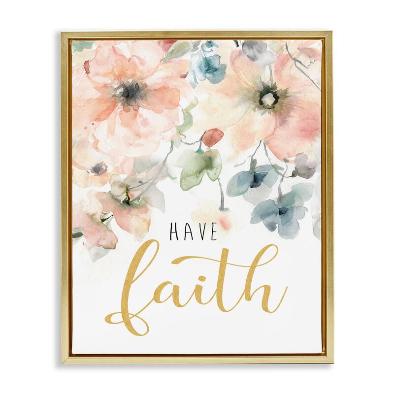 Stupell Have Faith on Florals Framed Floater Canvas Wall Art Design By Carol Robinson - 25 x 31 - Gold