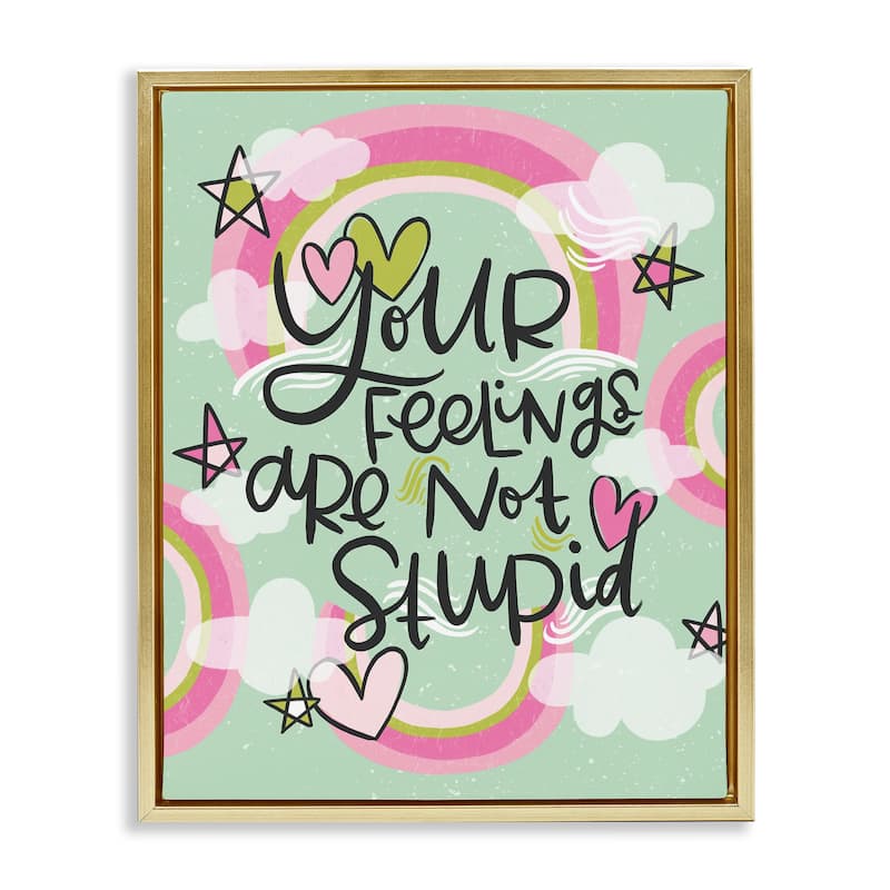 Stupell Your Feelings Are Not Stupid Framed Floater Canvas Wall Art Design By Mandy Ford Art + Illustration - 17 x 21 - Gold