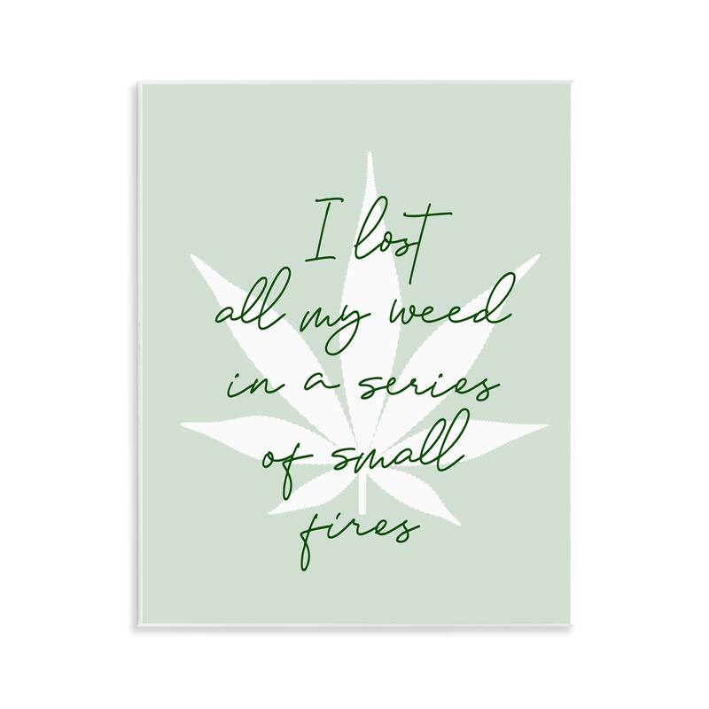 Stupell Funny Weed Saying Wall Plaque Art Design By Daphne Polselli - 11 x 14