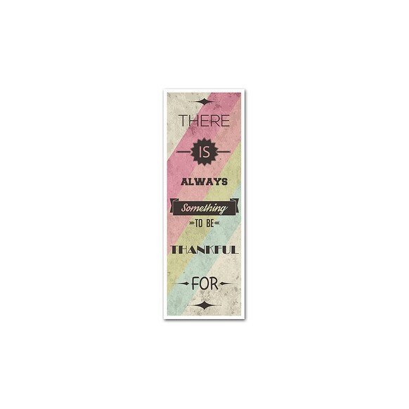 There is Always Something - Words to Live By - 24x8 Matte Poster Print Wall Art
