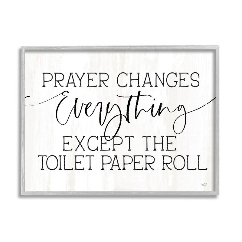 Stupell Prayer Changes Everything Funny Religious Bathroom Quote Framed Wall Art - White