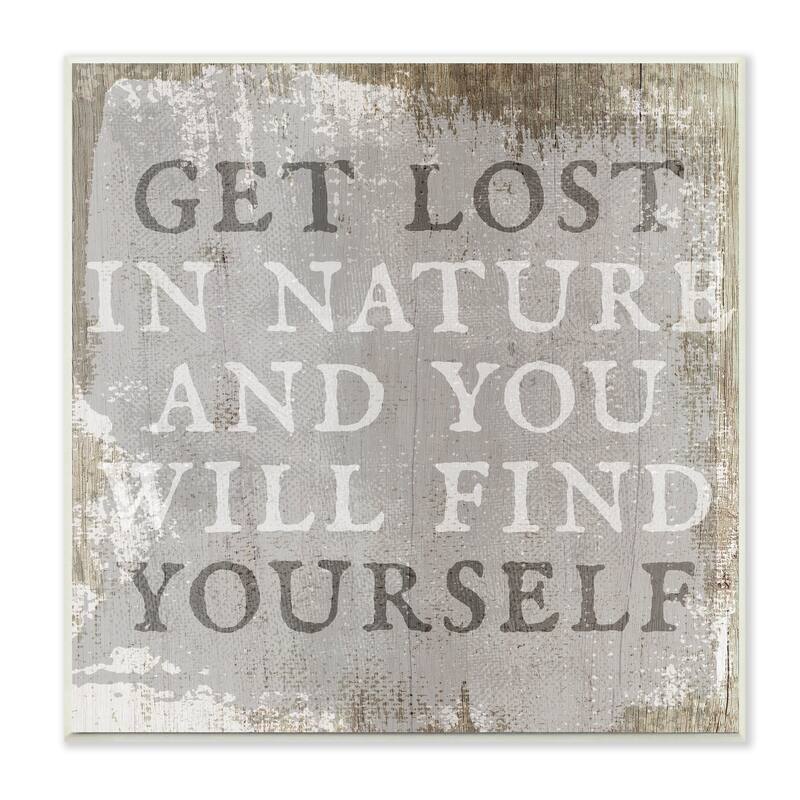 Stupell Industries Get Lost In Nature Phrase Grey Rustic Distress Wood