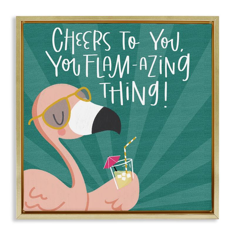 Stupell Cheers To You Flamazing Framed Floater Canvas Wall Art Design By Sarah Hickman - 25 x 25 - Gold
