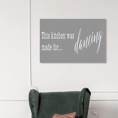 Wynwood Studio 'This Kitchen is For Dancing' Typography and Quotes Wall Art Canvas Print Family Quotes and Sayings - Gray, White