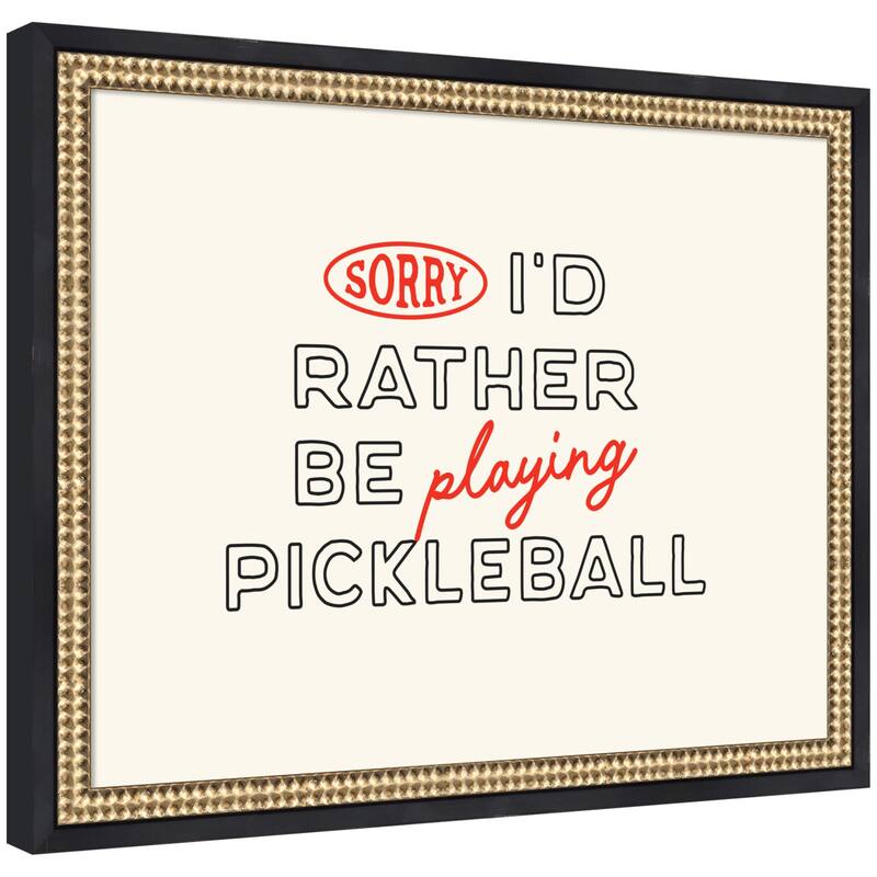 Kate and Laurel Sorry I'd Rather Be Playing Pickleball by Lucky Guava Framed Wall Art Print