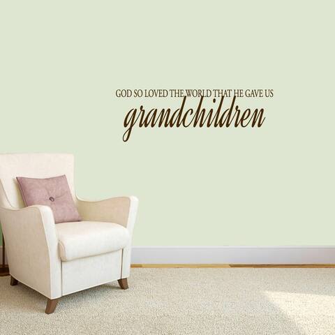 God Gave Us Grandchildren Wall Decal Quote - SMALL