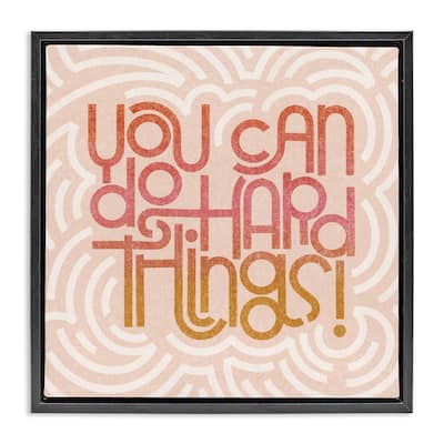 Stupell Pastel You Can Do Hard Things Framed Floater Canvas Wall Art Design By Sarah Hickman