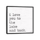 preview thumbnail 1 of 16, iCanvas "I Love You To The Lake and Back" by Jaxn Blvd. Framed Canvas Print Black - 18x18