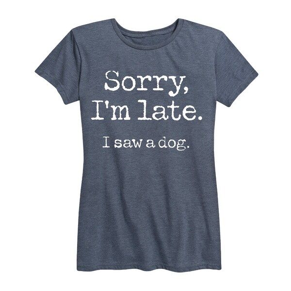 Sorry I'm Late Saw Dog - Women's Short Sleeve Graphic T-Shirt