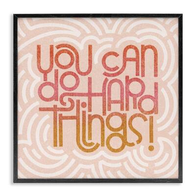 Stupell Pastel You Can Do Hard Things Framed Giclee Art Design By Sarah Hickman