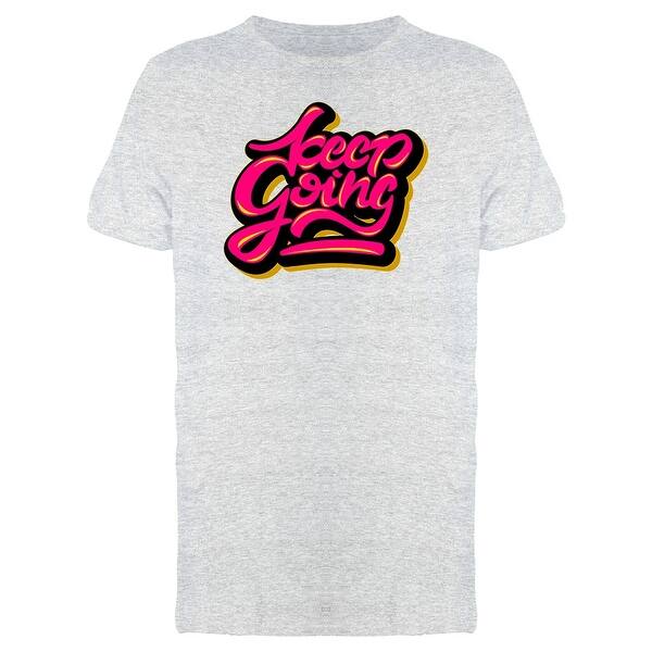 Shop Keep Going Startup Quote Tee Men S Image By Shutterstock